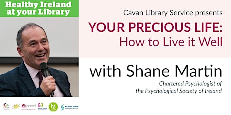 Your Precious Life: How to Live it Well with Psychologist  Shane Martin primary image