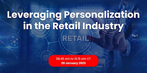 Leveraging Personalization in the Retail Industry