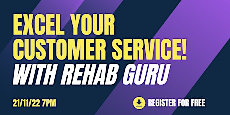 Excel your customer service with the experts at Rehab Guru primary image