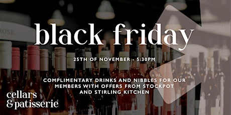 Black Friday at the Stirling Cellars & Patisserie primary image