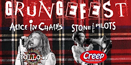 GRUNGE FEST - Alice In Chains & Stone Temple Pilots Tributes
