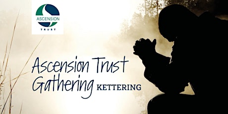 Immagine principale di Ascension Trust Gathering - Kettering 