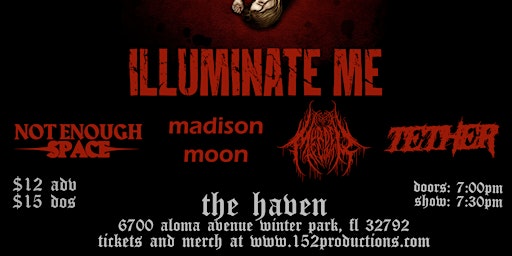 December 9th - Illuminate Me, Not Enough Space, Madison Moon, and more