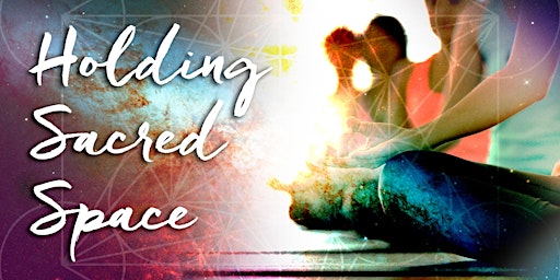 Webinar: Holding Sacred Space