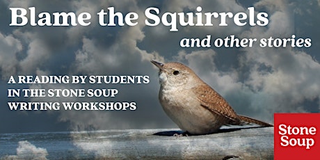 Hauptbild für Blame the Squirrels, and Other Stories: A Reading by Our Workshop Students