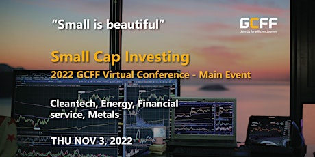 GCFF Virtual Conference 2022 Main Event – Small Cap Investing