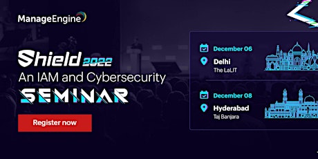 Shield 2022 - An IAM and Cybersecurity Seminar - Delhi
