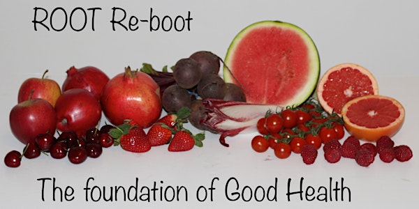ROOT Re-boot - the foundation of good health
