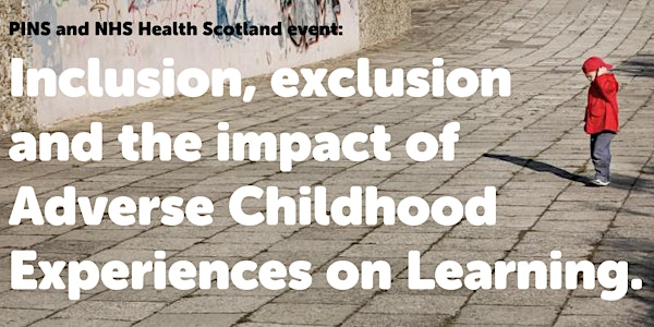 Inclusion, Exclusion and the impact of Adverse Childhood Experiences on Learning