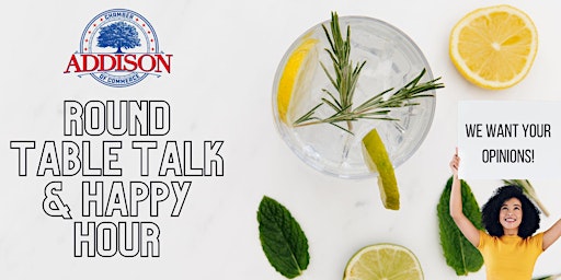 Addison Chamber of Commerce - Round Table Talk & Happy Hour