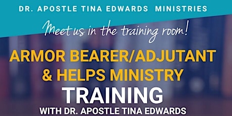Armor Bearer/Adjutant & Helps Ministry Training