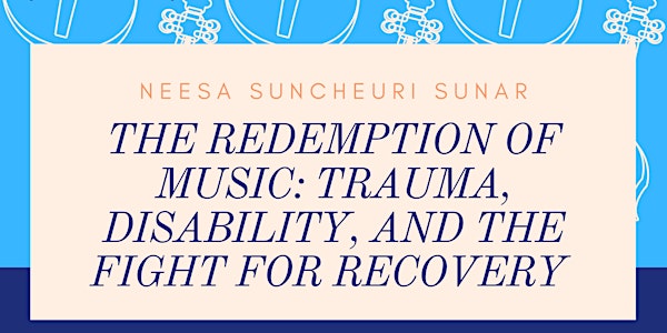 "The Redemption of Music: Trauma, Disability, and the Fight for Recovery"