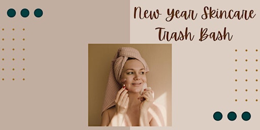 New Year Skincare Trash Bash