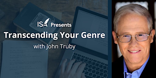 Transcending Your Genre with John Truby – an ISA Presents Event
