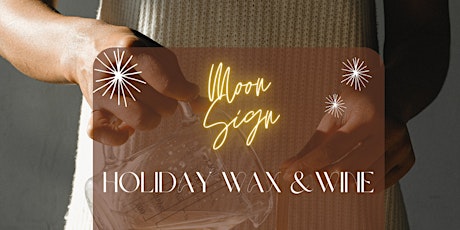 Holiday Wax & Wine Candle Making by Moon Sign