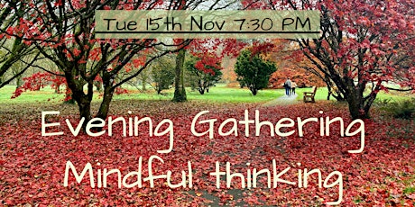 Evening Gathering - Mindful thinking