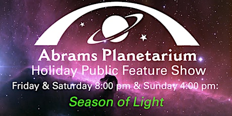 Abrams Planetarium 2022 Holiday Public Feature Show