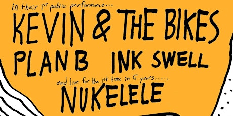 KEVIN & THE BIKES w/ PLAN B, NUKELELE & INK SWELL at The Milestone on 12/16
