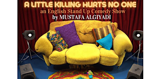 A Little Killing Hurts no One - an English Stand Up Comedy Show