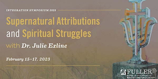 Integration Symposium 2023: Supernatural Attributions & Spiritual Struggles