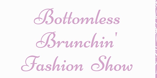 Bottomless Brunchin' Fashion Show