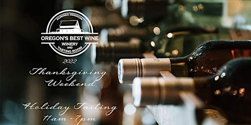 Holiday Tasting Event - Oregon's Best Winery - Thanksgiving Weekend