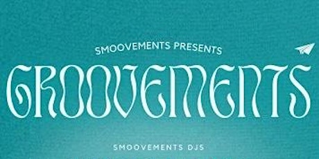 Smoovements Presents: GROOVEMENTS