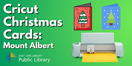 Cricut Christmas Cards - Mount Albert Branch