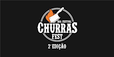 Imagem principal do evento CHURRAS FEST BBQ FESTIVAL – 2ª EDIÇÃO