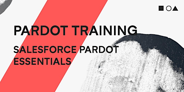 PARDOT TRAINING - SALESFORCE PARDOT ESSENTIALS (07.03.)