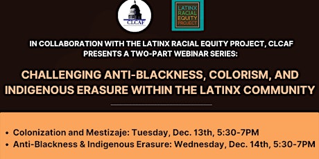 CLCAF Challenging Anti-Blackness, Colorism, and Indigenous Erasure