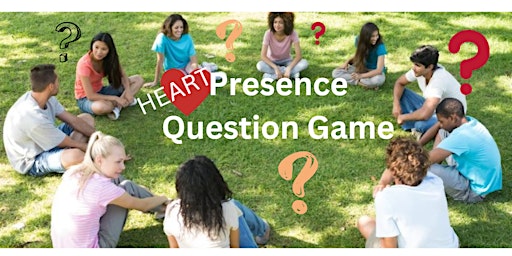 Heart Presence Question Game