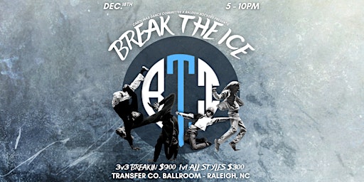 CDC & RxR presents: BREAK THE ICE | 3v3 Breakin $900 | 1v1 All Styles $300