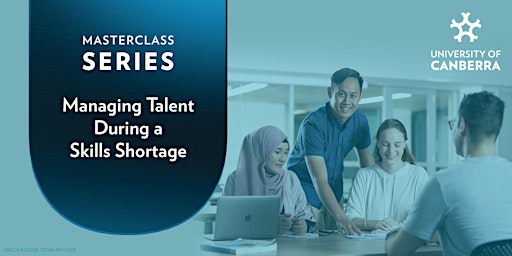 Managing Talent During a Skills Shortage