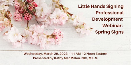 Little Hands Signing Professional Development: Spring Signs