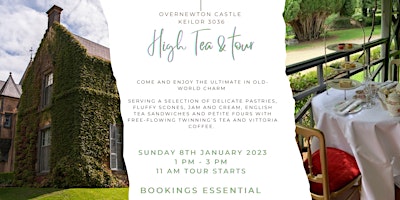 January 8th  High Tea & Tour of  Overnewton Castle