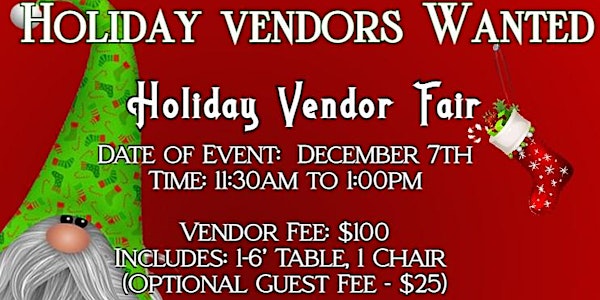 December | Holiday Vendor Fair - Vendors Wanted ($100)