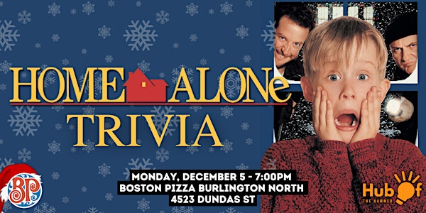 Home Alone Trivia Night - Boston Pizza (Burlington North)