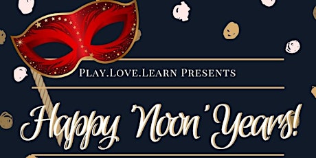 PlayLoveLearn - 2018 Happy Noon Years Masquerade Ball! primary image