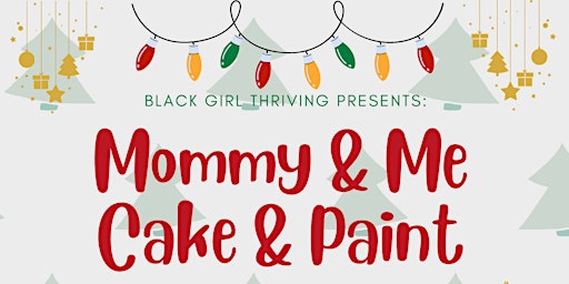 Mommy & Me Cake & Paint Christmas 2022