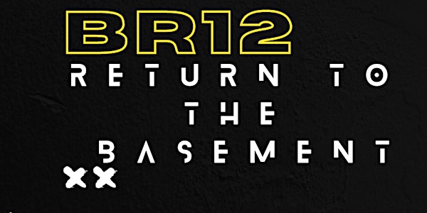 BR12- Return To The Basement