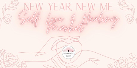 Bay Area New Year, New Me: Self Love and Healing Market - Free Admission