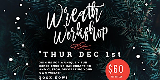 Handcrafted Wreath Party Workshop - Thursday