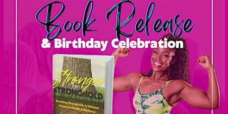Stronger than…Book Release & Bday Celebration!