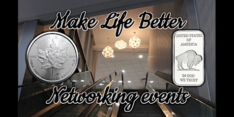 Make Life Better Networking Event (PM)