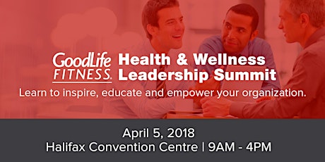 2018 GoodLife Fitness Health & Wellness Leadership Summit - Halifax, Nova Scotia  primary image