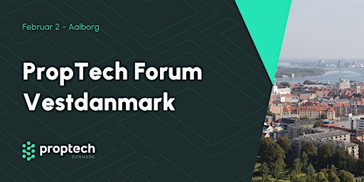 PropTech Forum Vestdanmark i Aalborg - Bedre lejeroplevelser