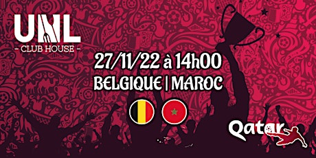 Coupe du Monde // 27/11 - Belgique - Maroc  @ UNL