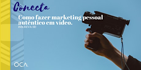 Imagem principal do evento Conecta: Como fazer marketing pessoal autêntico em vídeo