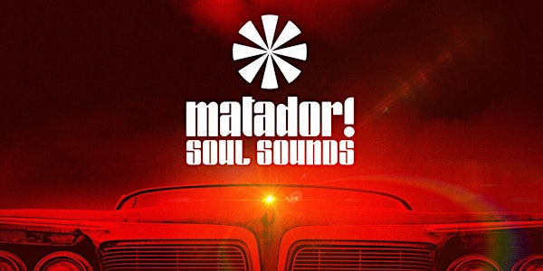 MATADOR! SOUL SOUNDS with McTuff